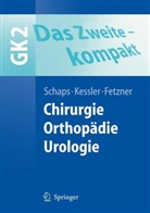 Ulrich Fetzner, Olive Kessler, Oliver Kessler, Klaus-Peter Schaps - GK 2, Das Zweite - kompakt: Chirurgie, Orthopädie, Urologie