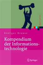 Rüdiger Brause - Kompendium der Informationstechnologie