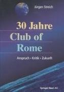 Jürgen Streich - Dreißig Jahre Club of Rome - Anspruch, Kritik, Zukunft