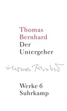 Thomas Bernhard, Renat Langer, Renate Langer - Werke in 22 Bänden - Bd. 6: Der Untergeher