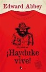 Edward Abbey - ¡Hayduke vive! : el reencuentro de la banda de la tenaza