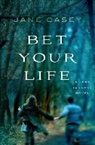 Jane Casey - Bet Your Life