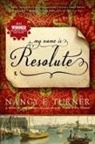 Nancy E Turner, Nancy E. Turner - My Name Is Resolute