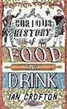 Ian Crofton - A Curious History of Food and Drink