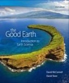 David McConnell, David Steer - Package: The Good Earth: Introduction to Earth Science with Connectplus Access Card