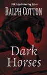 Ralph Cotton, Ralph W. Cotton - Dark Horses