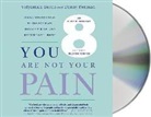 Vidyamala Burch, Vidyamala/ Penman Burch, Danny Penman, Vidyamala Burch - You Are Not Your Pain (Audio book)