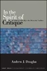 Andrew J Douglas, Andrew J. Douglas - In the Spirit of Critique