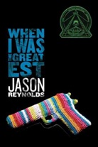 Michael Frost, Jason Reynolds, Jason/ Frost Reynolds, Michael Frost, Michael Frost, Michael Frost - When I Was the Greatest