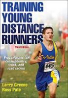 Larry Greene, Laurence S. Greene, Laurence S./ Pate Greene, Laurence S. Greene, Russ Pate, Russell Pate... - Training Young Distance Runners