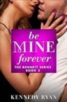 Kennedy Ryan - Be Mine Forever