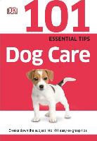 Dk, DK Publishing, Bruce Fogle - 101 Essential Tips Dog Care