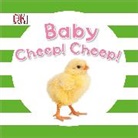 DK, DK Publishing, DK&gt;, Inc. (COR) Dorling Kindersley, Dawn Sirett - Baby Cheep! Cheep!