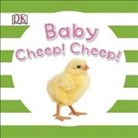 DK, Dk Publishing, DK&gt;, Inc. (COR) Dorling Kindersley, Dawn Sirett - Baby Cheep! Cheep!