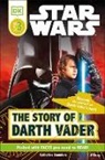 Tori Kosara, Catherine Saunders - DK Readers L3: Star Wars: The Story of Darth Vader