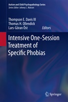 Thompson E. Davis, Thompson E. Davis III, Thoma H Ollendick, Thomas H Ollendick, Thomas H. Ollendick, Lars-Goran Ost... - Intensive One-Session Treatment of Specific Phobias