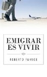 Roberto Fahnoe - Emigrar Es Vivir