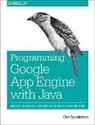 Dan Sanderson, Sanderson Dan - Programming Google App Engine with Java