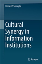 Richard Smiraglia, Richard P Smiraglia, Richard P. Smiraglia - Cultural Synergy in Information Institutions