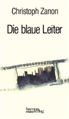 Christoph Zanon - Die blaue Leiter