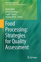 Saghir Ahmad, Saghir Ahmad et al, Zerri Erginkaya, Zerrin Erginkaya, Hüseyin Erten, Abdul Malik - Food Processing: Strategies for Quality Assessment