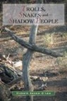 Elsbeth Renee O'Lea - Trolls, Snakes and Shadow People