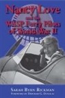 Sarah Byrn Rickman, Sarah Byrn/ Douglas Rickman - Nancy Love and the Wasp Ferry Pilots of World War II