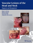Alejandro Berenstein, Francine Blei, Francine et al Blei, Mark Persky, Mark S Persky, Mark S. Persky... - Vascular Lesions of the Head and Neck