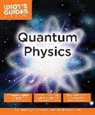 Nora Berrah, Norah Berrah, Marc Humphrey, Phd Marc Humphrey, HUMPHREY MARC, Paul V Pancella... - Idiot's Guides: Quantum Physics