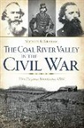Michael B Graham, Michael B. Graham - The Coal River Valley in the Civil War: West Virginia Mountains, 1861