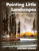 Zoltan Szabo - Painting Little Landscapes