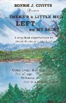 Bonnie J Civitts, Bonnie J. Civitts - There's a Little Mud Left on My Skirt