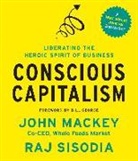 Grover Gardner, John Mackey, John/ Sisodia Mackey, Raj Sisodia, Rajendra S. Sisodia, Grover Gardner - Conscious Capitalism (Audio book)