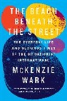 Mckenzie Wark, Wark McKenzie - Beach Beneath the Street