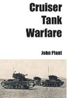 John Plant - Cruiser Tank Warfare