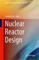 Yoshiak Oka, Yoshiaki Oka - Nuclear Reactor Design