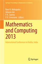 Debasi Giri, Debasis Giri, P K Saxena et al, Ram Mohapatra, Ram N. Mohapatra, P. K. Saxena... - Mathematics and Computing 2013