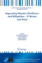 Claude Bruderlein, Svetlana Cojocaru, Svetlana Cojocaru et al, Ala Kirschenbaum, Alan Kirschenbaum, Horia-Nicolai Teodorescu - Improving Disaster Resilience and Mitigation - IT Means and Tools