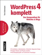 Tim Schürmann - WordPress 4 komplett: Das Kompendium für Websites und Blogs