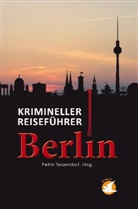 Martin Arnold, D Chill, Andrea u a Gerecke, Petr Tessendorf, Petra Tessendorf - Krimineller Reiseführer Berlin
