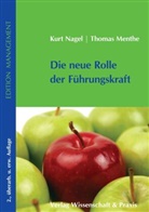 Thoma Menthe, Thomas Menthe, Kur Nagel, Kurt Nagel, Kurt Menthe Nagel - Die neue Rolle der F&uuml;hrungskraft.