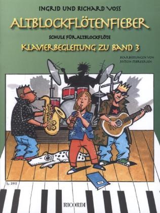 Ingrid Voss, Richard Voss, Ingrid Voss, Richard Voss - Altblockflötenfieber, Klavierbegleitung. Bd.3 Schule für Altblockflöte