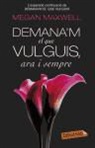 Megan Maxwell - Demana'm el que vulguis, ara i sempre