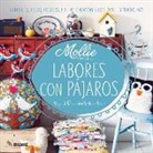 Mollie Makes - Labores Con Pájaros: Ganchillo, Punto, Costura, Fieltro, Creaciones Con Papel . . . Y Mucho Más