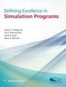 Palaganas, Janice C Palaganas, Janice C. Maxworthy Palaganas, Chad A. Epps, Mary Elizabeth Mancini, Juli C. Maxworthy... - Defining Excellence in Simulation Programs