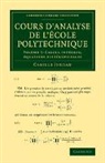 Camille Jordan - Cours D analyse De L ecole Polytechnique: Volume 3, Calcul Integral;
