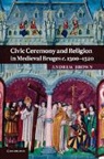 Andrew Brown, Andrew (Massey University Brown - Civic Ceremony and Religion in Medieval Bruges C.1300-1520