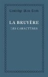 Jean De La Bruyere, Jean De La Bruyere, Jean De La Bruyre, Jean De La Bruyaere - Les Caracteres Ou Les Moeurs De Ce Siecle