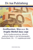 Michae Hochstein, Michael Hochstein - Großbanken. Was u.a. Dr. Angela Merkel dazu sagt