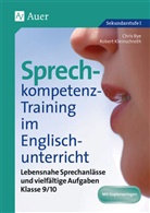 Chri Bye, Chris Bye, Rober Kleinschroth, Robert Kleinschroth - Sprechkompetenz-Training im Englischunterricht: Klasse 9/10